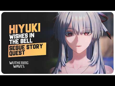 Hiyuki Segue Story Quest (Full Quest) Wishes in the Bell | Wuthering Waves 3.3