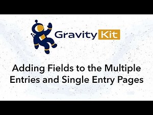 Adding Fields to the Multiple Entries and Single Entry Pages in GravityView (new)