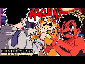 I'M DOWN TO CHOKE A SQUIRREL! | First Class Trouble