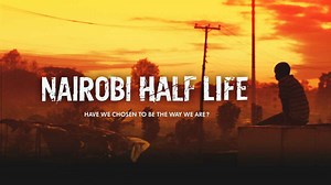 Nairobi Half Life Movie (2012) | Release Date, Cast, Trailer, Songs, Streaming Online at Netflix