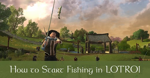 How to Fish in LOTRO - a Beginner's Guide