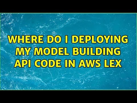 Where do i deploying my Model Building API code in aws LEX