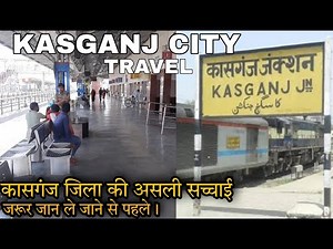 Kasganj Junction Travel | Kasganj Railway Station | Kasganj Red Light Area, Station & all travel |
