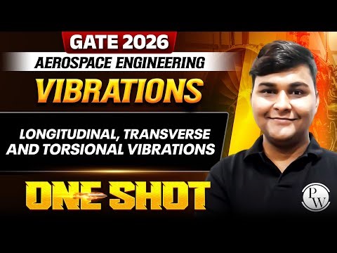 Vibrations | Longitudinal, Transverse & Torsional Vibrations | GATE 2026 Aerospace Engineering