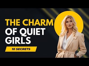 Unlock the secrets: 10 reasons why men like quiet girls
