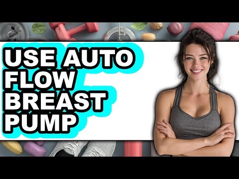 How to Use Auto Flow Breast Pump - Step by Step