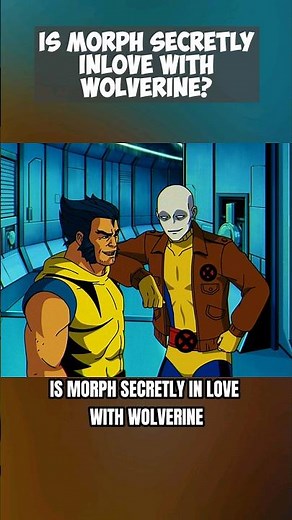 Is Morph Secretly Inlove With Wolverine? 😮