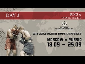 CISM 58th World Military Boxing Championship | Day3 | Ring A | Evening session