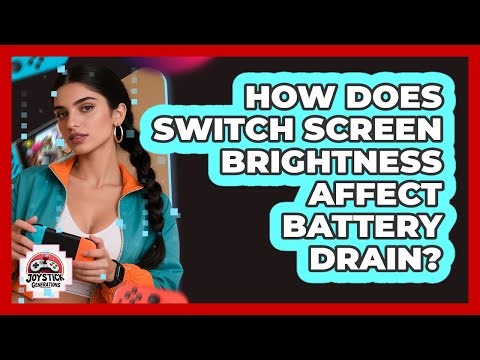 How Does Switch Screen Brightness Affect Battery Drain?