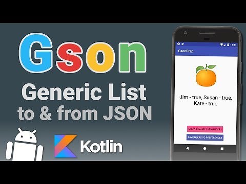 Gson Android Kotlin Tutorial - Parse Generic Lists from JSON & Introduction