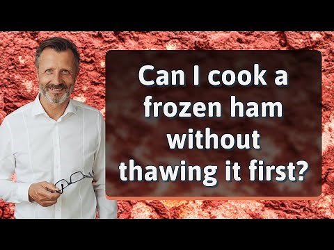 Can I cook a frozen ham without thawing it first?