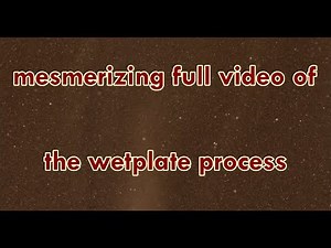 Using Macro Videography to Capture the Wet Plate Collodion Chemical Process