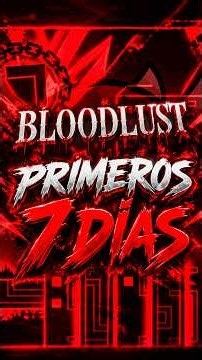 Primera semana jugando a Bloodlust en Geometry Dash 😈