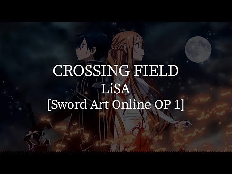 Crossing Field(Sword Art Online OP 1)-LiSA [kanji/romaji/English lyrics]