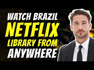 How to Watch Brazil Netflix Library From Anywhere (2026) ✅