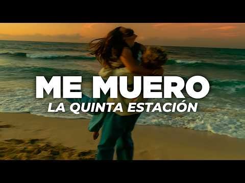La Quinta Estación - Me Muero (Letra)