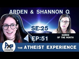The Atheist Experience 25.51 with Shannon Q and Arden Hart
