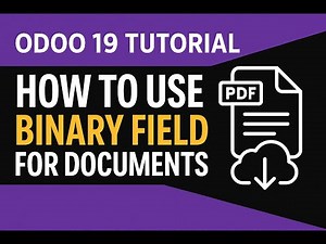 Odoo 19 Tutorial: How to Use Binary Field to Upload & Download Documents in Odoo || Part 27