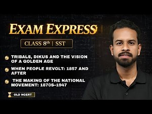 SST Class 8 | Tribals and Dikus, When People Revolt, Making of the National Movement | Exam Express