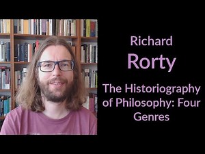 Richard Rorty - The Historiography of Philosophy: Four Genres