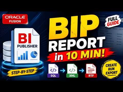 Oracle Fusion BI Publisher Report Creation | Step-by-Step Tutorial (BIP) 🚀