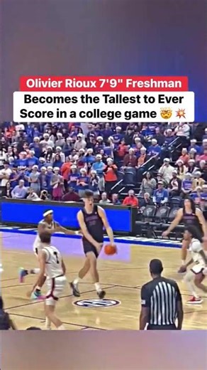 #OlivierRioux 7'9" Freshman Becomes the Tallest to Ever Score in a college game 🤯💥