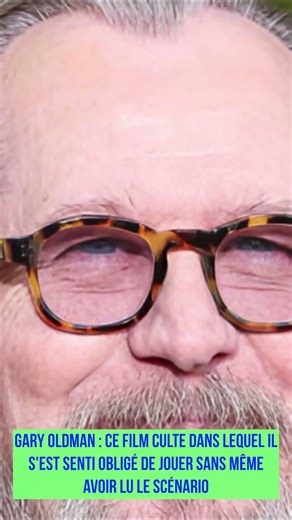 Gary Oldman ce film culte dans lequel il s'est senti obligé de jouer sans même avoir lu le scénario