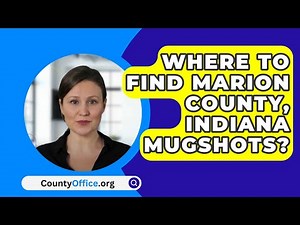 Where To Find Marion County, Indiana Mugshots? - CountyOffice.org