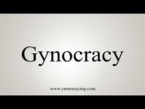 How To Say Gynocracy