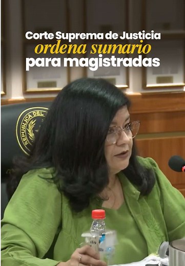 CSJ Ordena Sumario Administrativo para Magistradas Silva y Aguirre