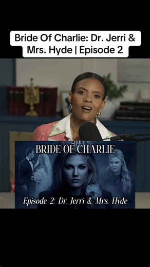 Bride Of Charlie: Dr. Jerri & Mrs. Hyde | Episode 2 #candaceowen | candace