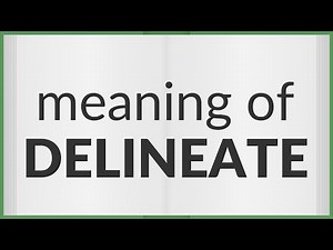 Delineate | meaning of Delineate