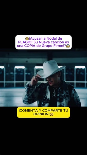🚨😱¡Acusan a Nodal de PLAGIO！ Su Nueva canción es una COPIA de Grupo Firme!?😳