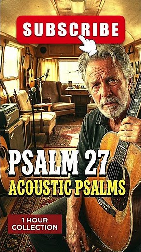 Psalm 27 & Psalm 62 1 HOUR Acoustic Americana Protection Psalms