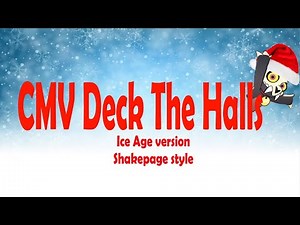 CMV Deck the halls - Ice Age version (Shakepage style)