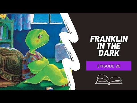 Franklin in the Dark | Children's Book Read Aloud