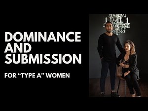 How Dominant/submissive Dynamic Works in a Relationship with Two Type A Partners