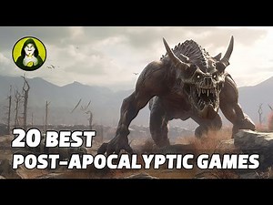Top 20 Best Post-Apocalyptic Games!