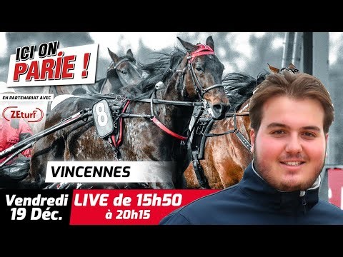 ICI On Parie ! Vincennes, Quinté+ et pronostics en live de l'hippodrome, Vendredi 19 Décembre 2025