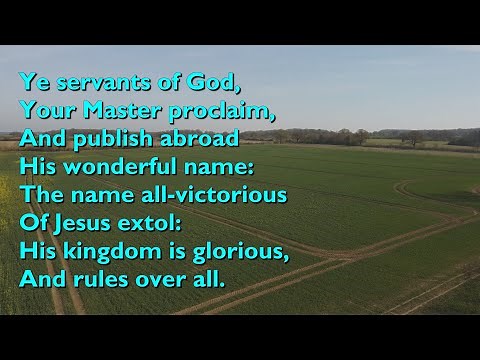 Ye Servants of God! Your Master Proclaim (Tune: Laudate Dominum - 4vv) [lyrics for congregations]