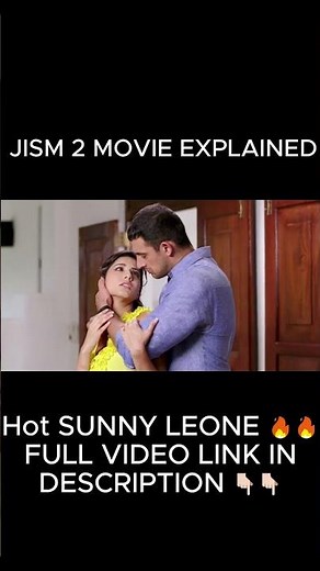 HOT SUNNY LEONE | Jism 2 part 1 explained #movieexplanation #endingexplained