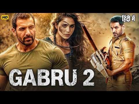 Gabru 2 Full Action Movie | John Abraham | Sharvari | Latest Full Bollywood Superhit Hd Movie 2026
