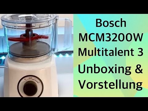 Unboxing und Vorstellung vom Bosch MCM3200W Multitalent 3