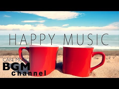 Happy Cafe Music - Latin, Jazz, Bossa Nova Music - Instrumental Music For Study, Work