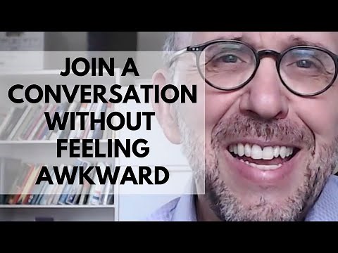 How to Join a Conversation Without Feeling Awkward