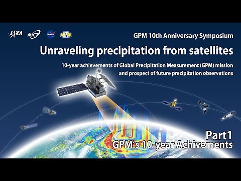 【Part 1】Unraveling precipitation from satellites (GPM 10th Anniversary Symposium)