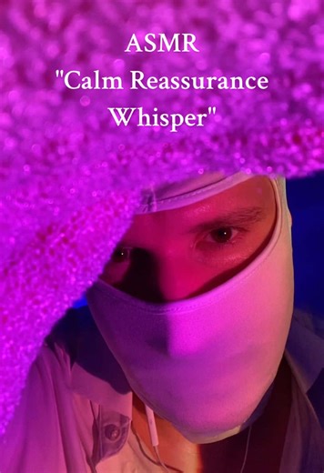 ASMR “Calm Reassurance Whisper