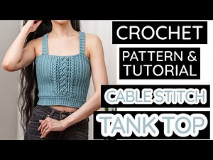 How to Crochet a Cable Stitch Cropped Tank | Pattern & Tutorial DIY