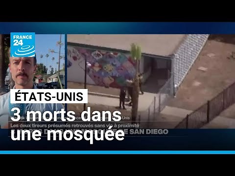 États-Unis : trois morts dans une mosquée de San Diego, les deux tireurs présumés retrouvés morts