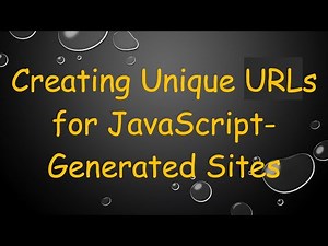 Creating Unique URLs for JavaScript-Generated Sites